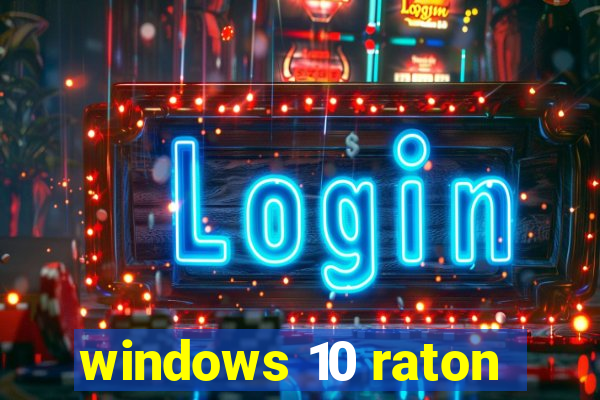 windows 10 raton